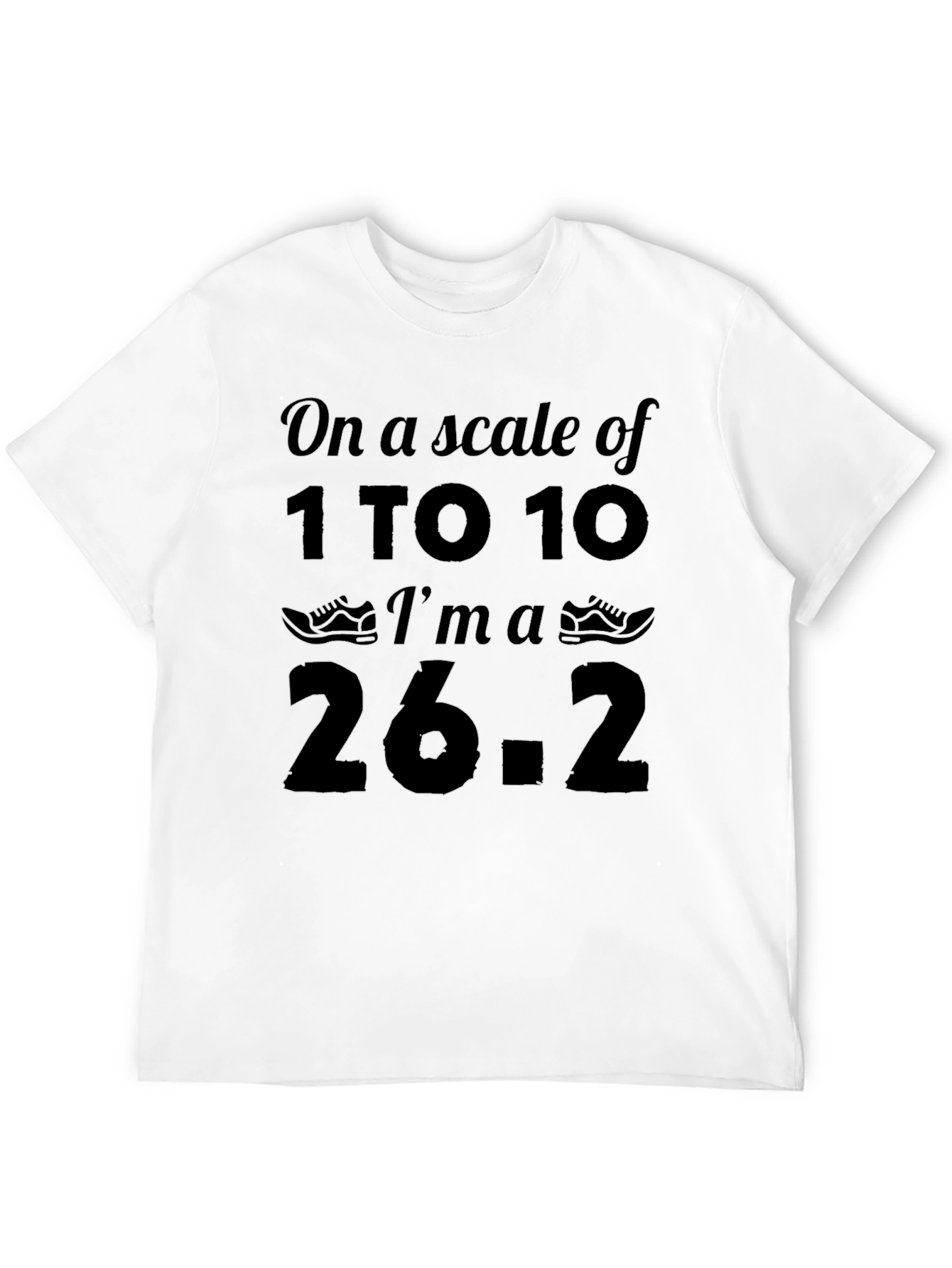 Marathon Runner Humor T-Shirt 26.2 Scale of 1 to 10