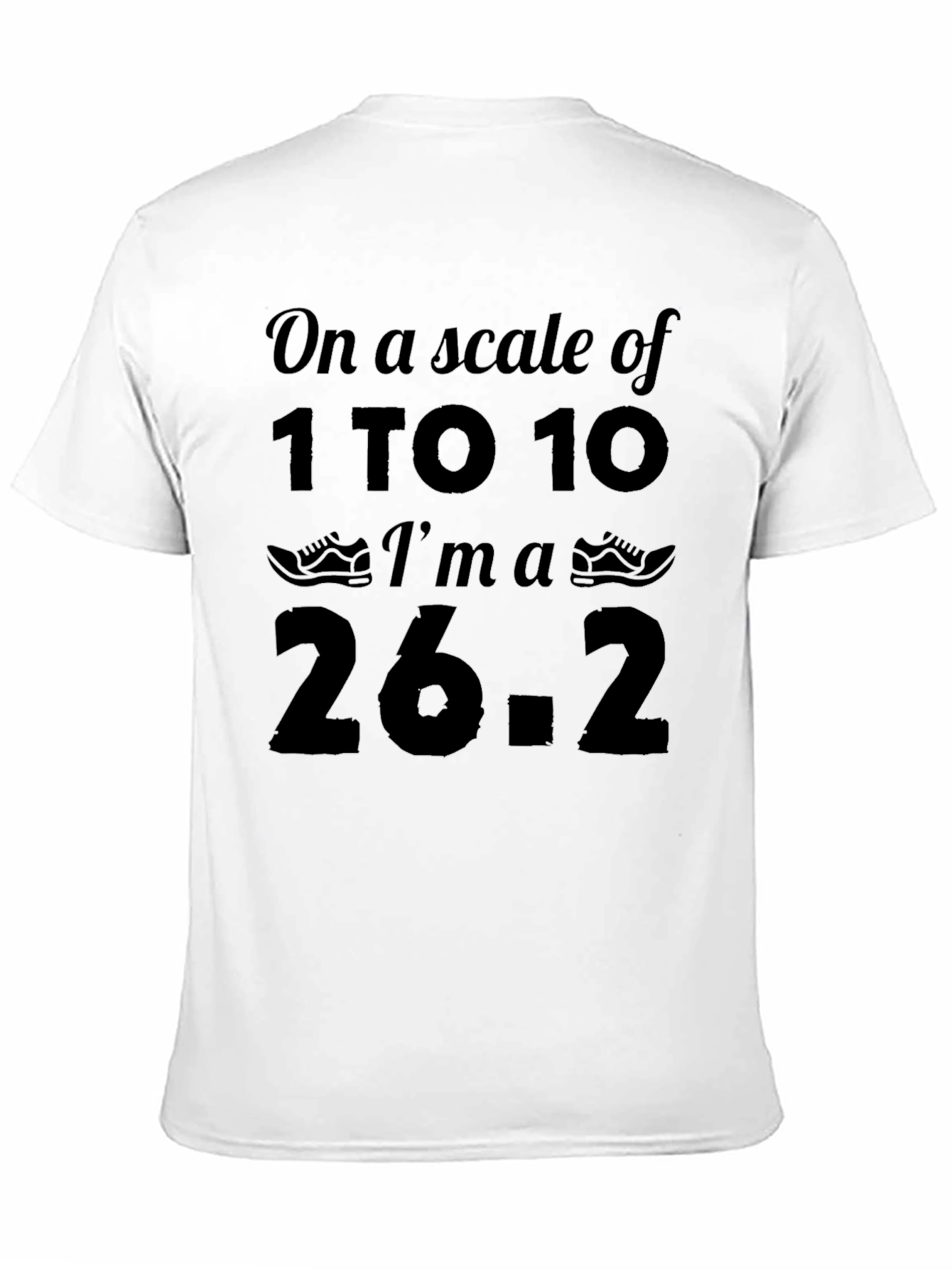 Marathon Runner Humor T-Shirt 26.2 Scale of 1 to 10