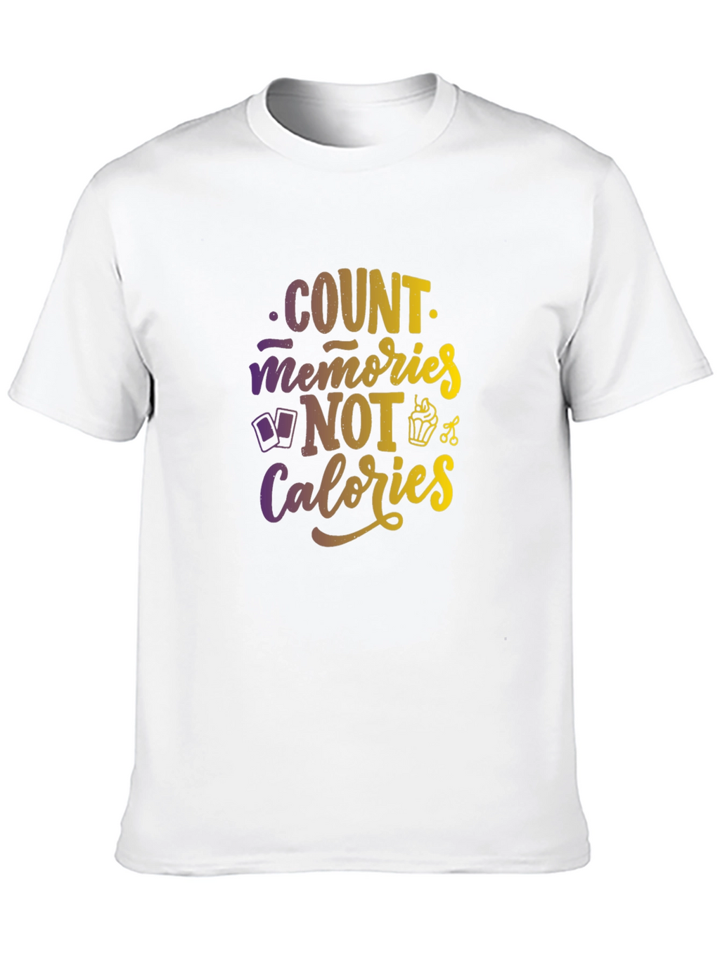 Count Memories Not Calories Graphic Tee