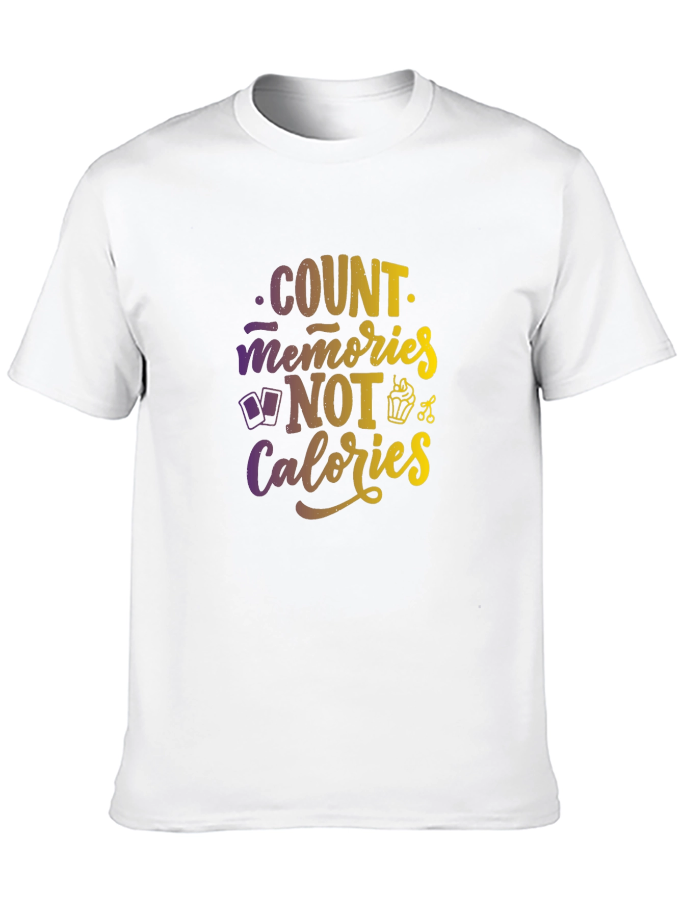 Count Memories Not Calories Graphic Tee