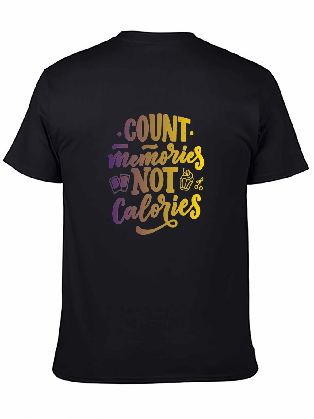 Count Memories Not Calories Graphic Tee