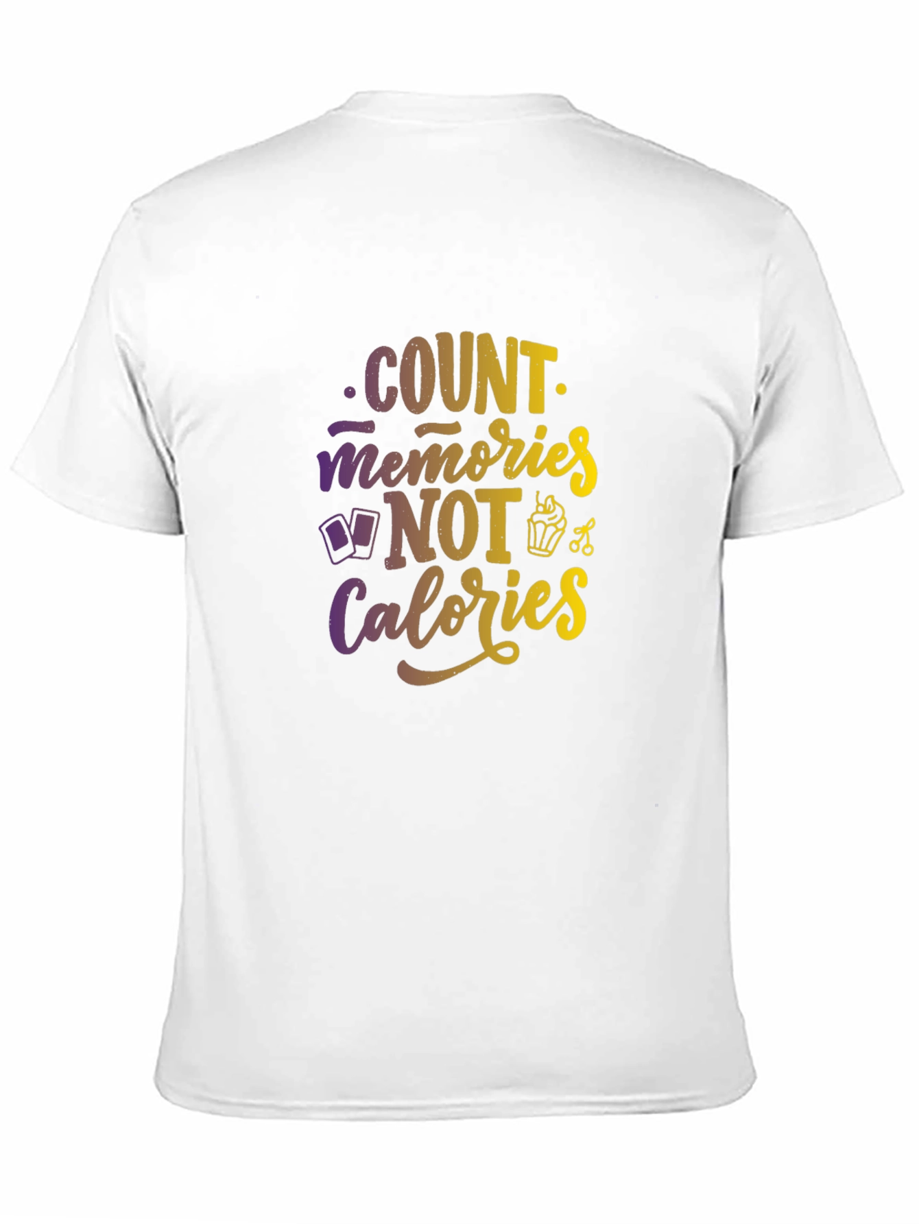 Count Memories Not Calories Graphic Tee