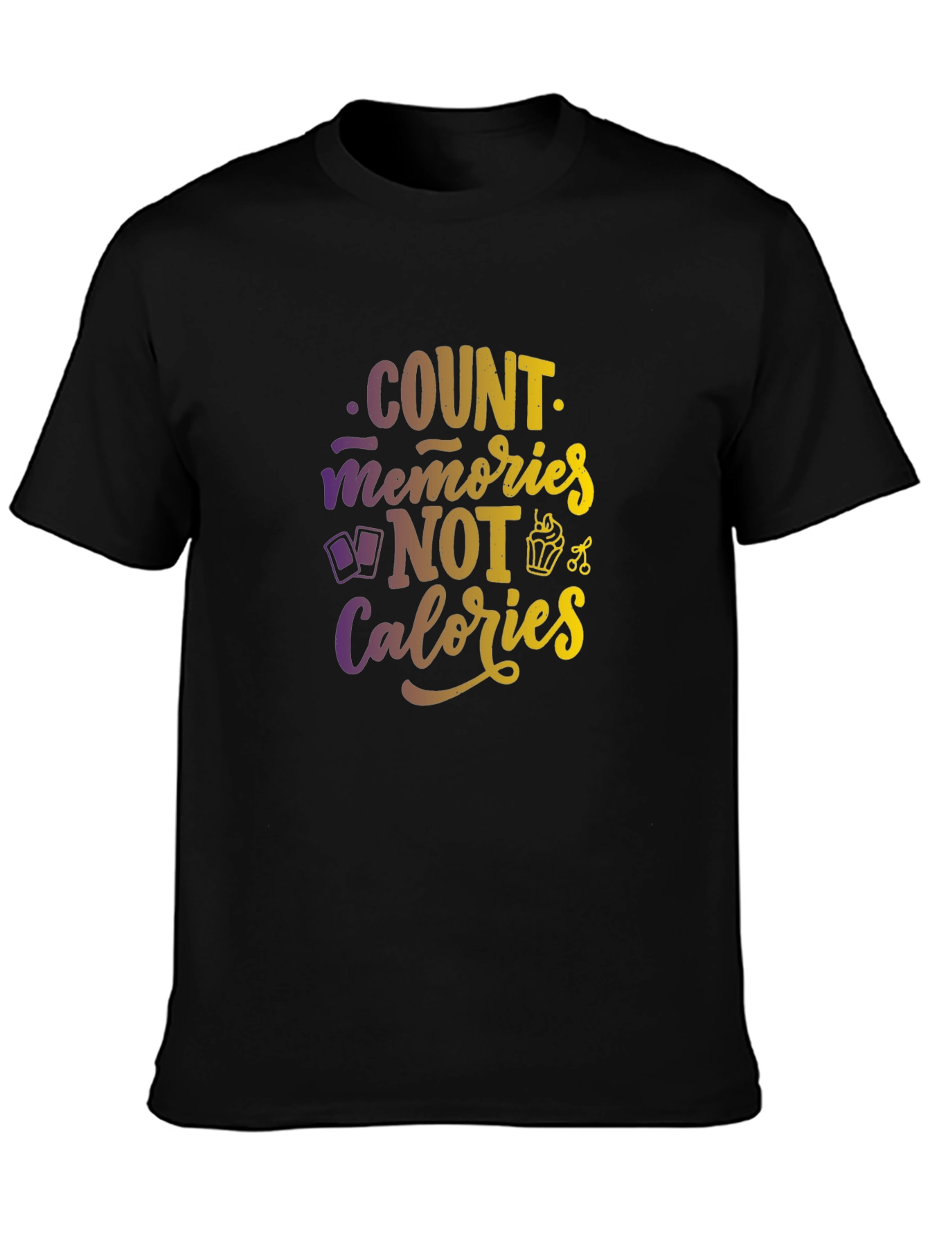 Count Memories Not Calories Graphic Tee