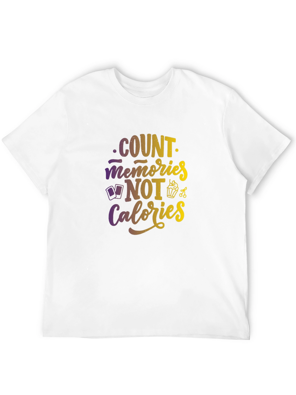 Count Memories Not Calories Graphic Tee