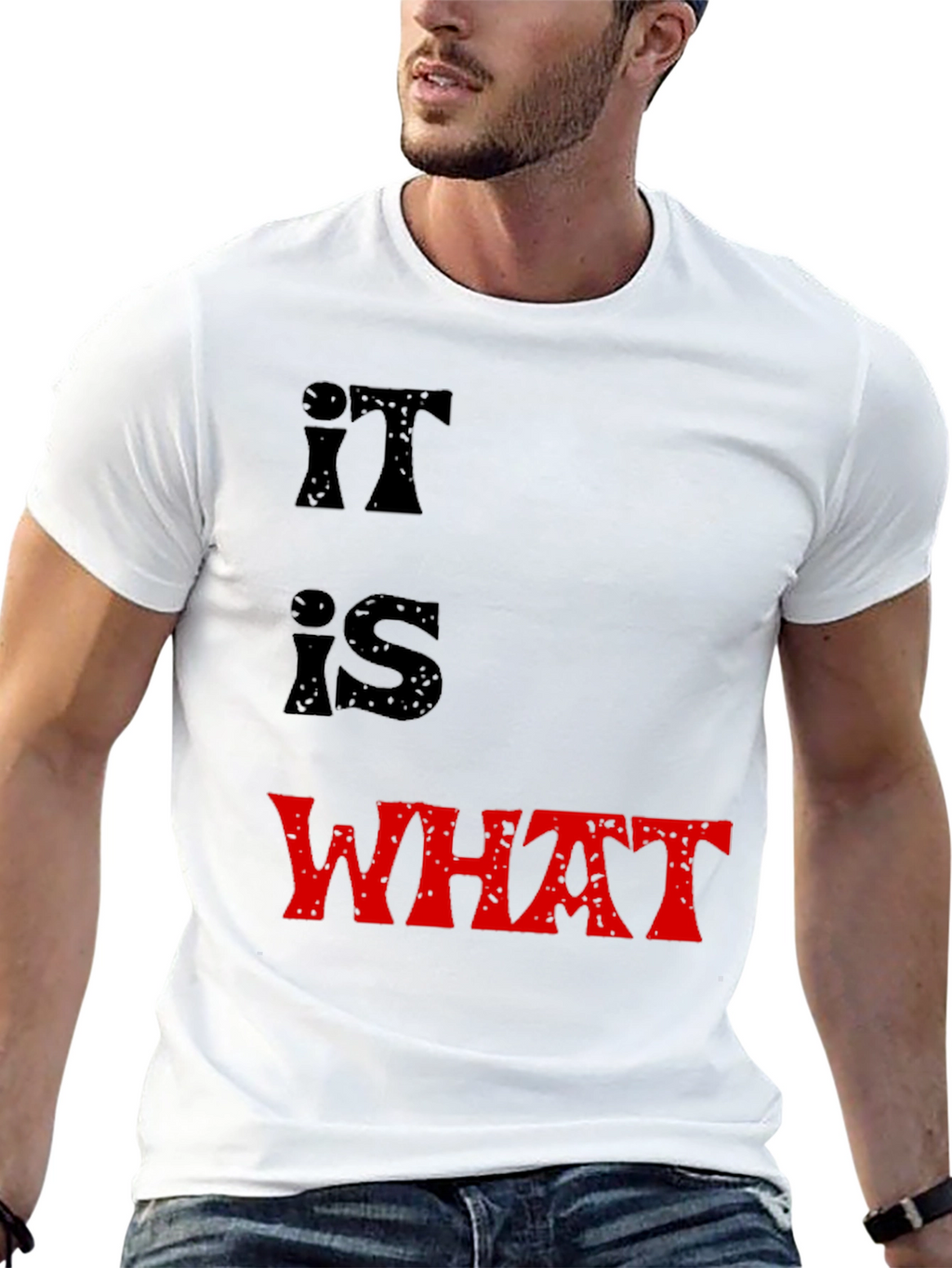 It Is What It Is T-Shirt