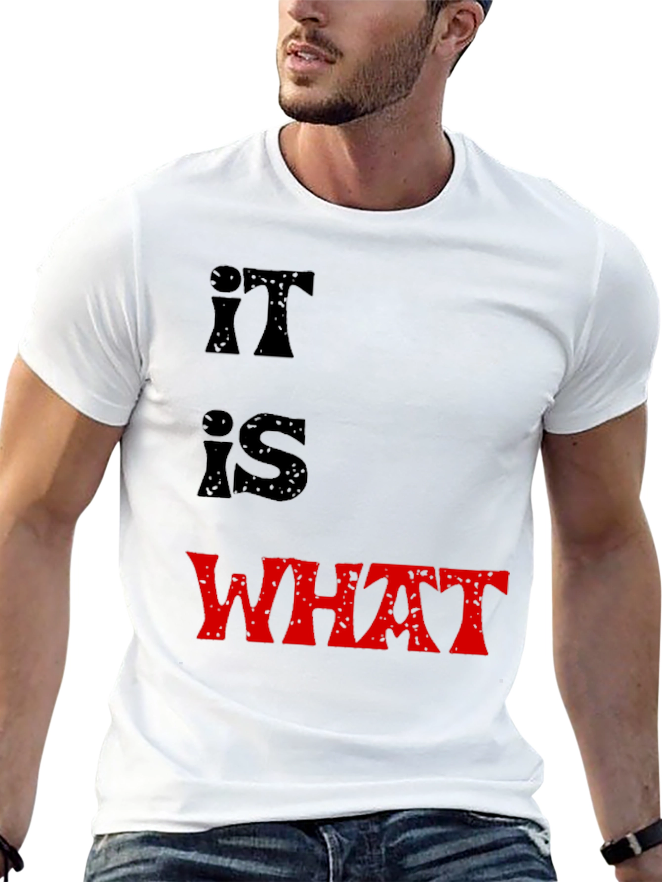 It Is What It Is T-Shirt