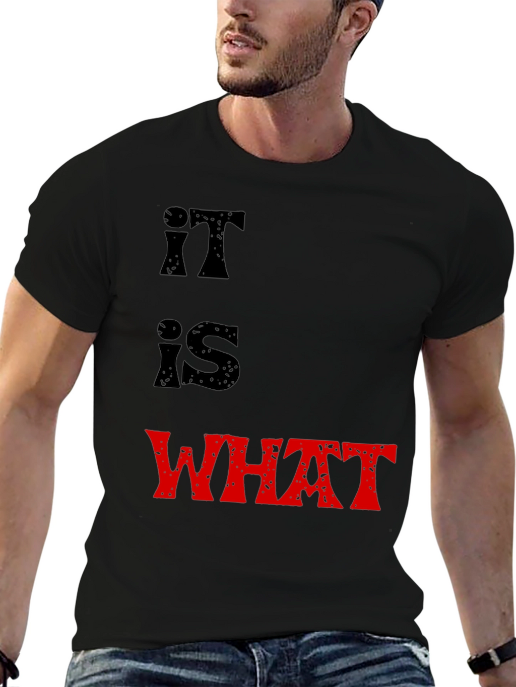 It Is What It Is T-Shirt