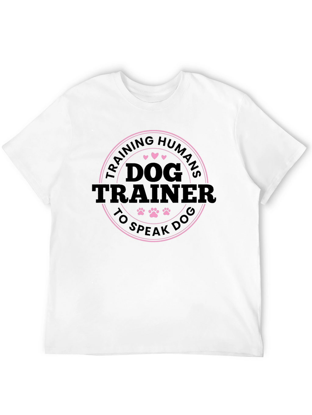 Dog Trainer Speak Dog T-Shirt - Training Humans Tee