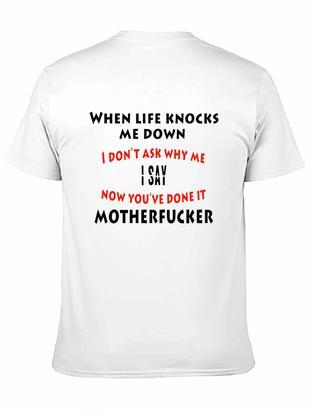 Funny Graphic Tee: When Life Knocks Me Down