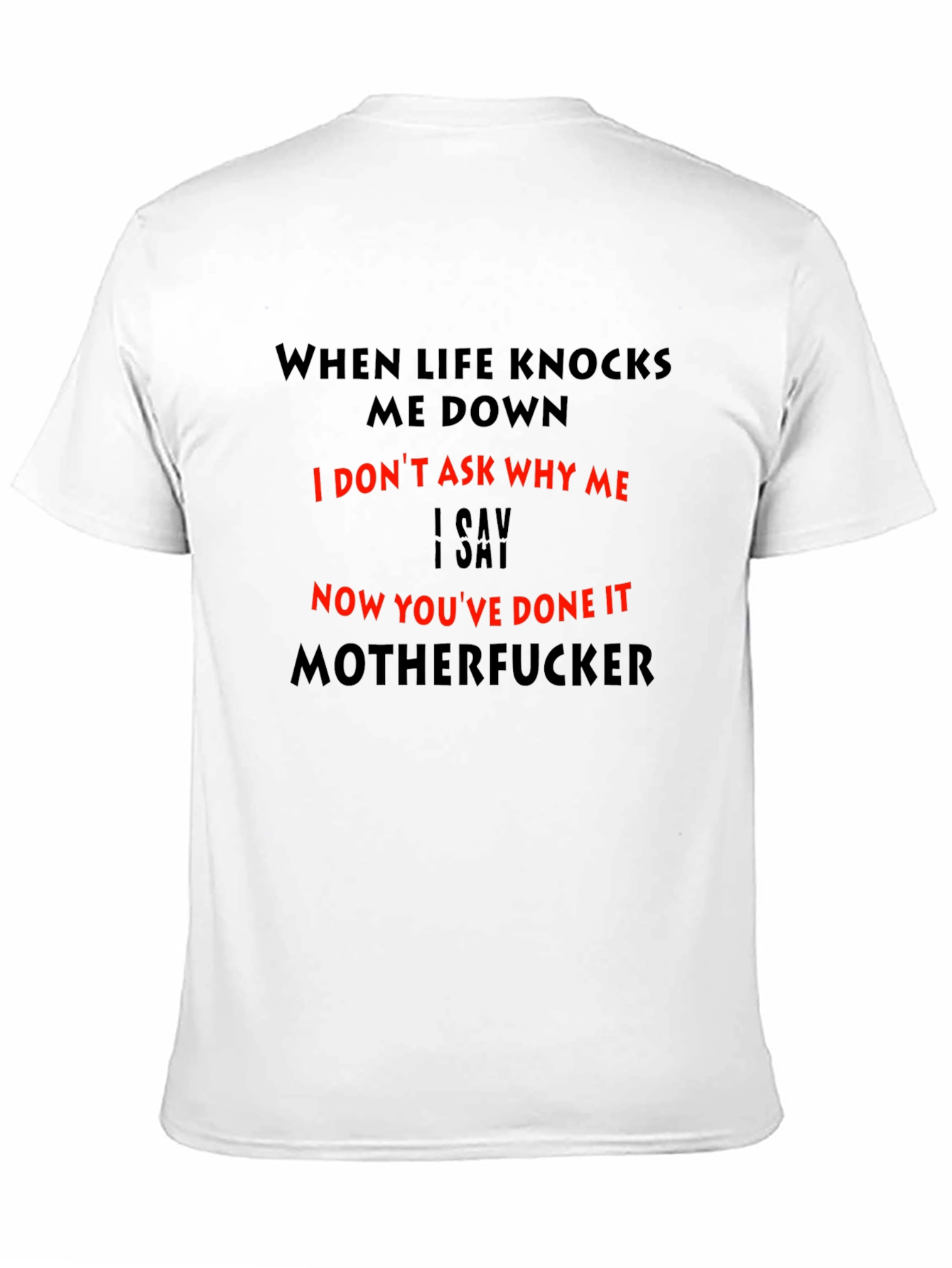 Funny Graphic Tee: When Life Knocks Me Down