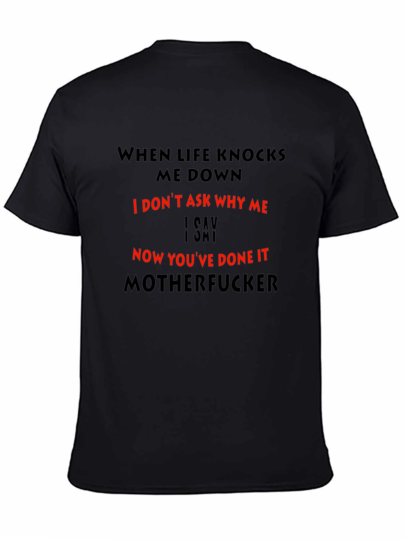 Funny Graphic Tee: When Life Knocks Me Down