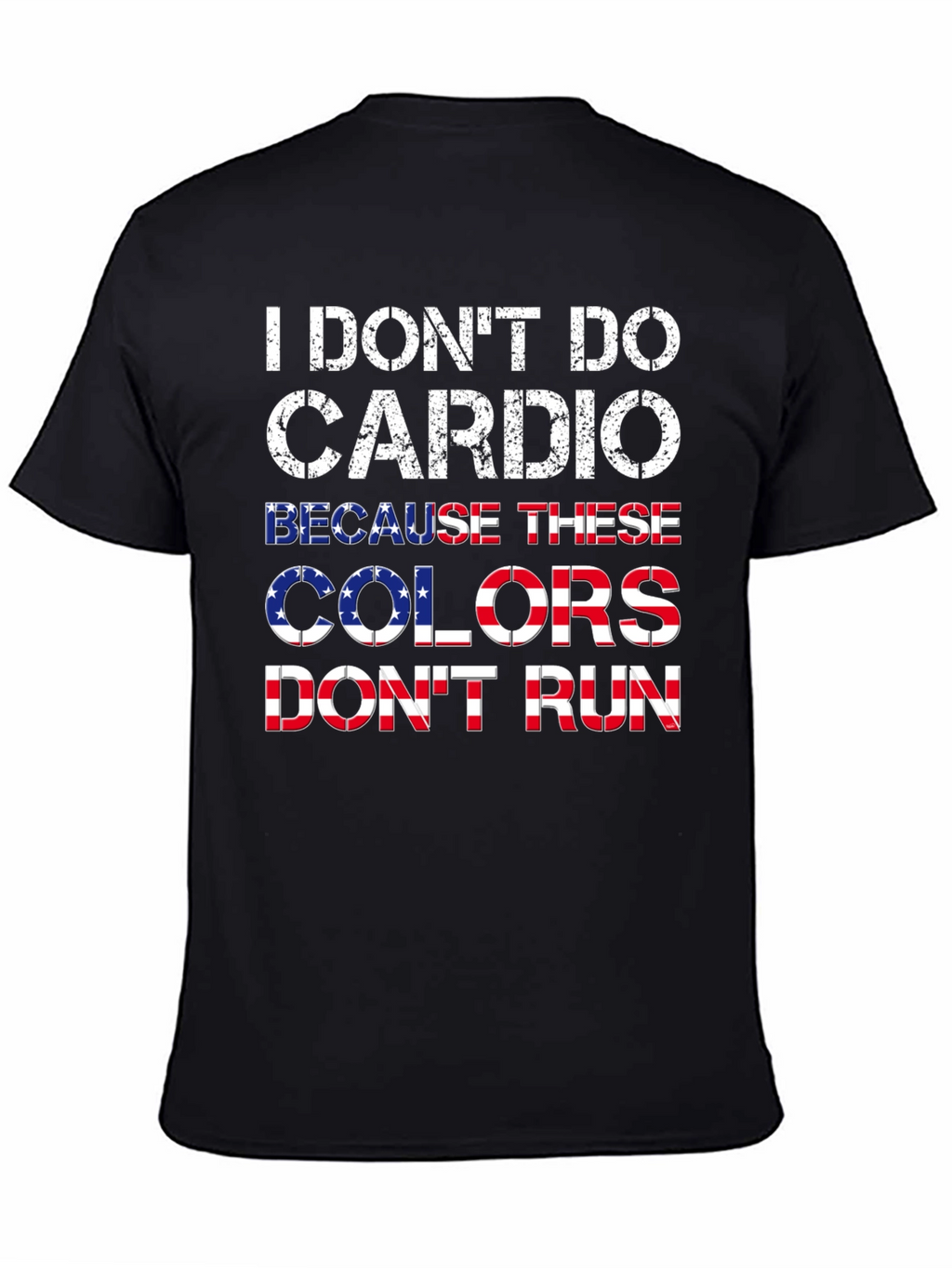 I Dont Do Cardio Patriotic T-Shirt