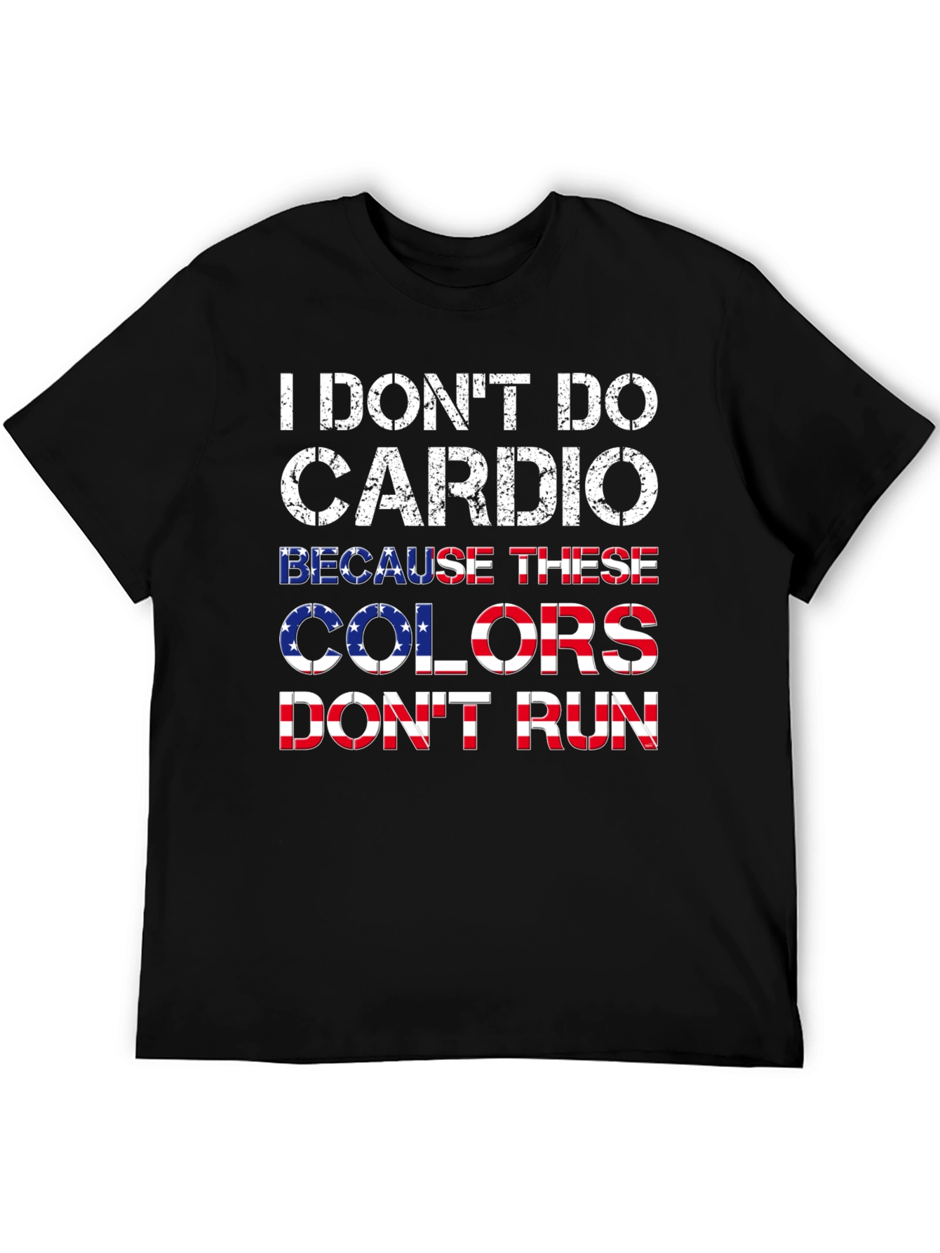 I Dont Do Cardio Patriotic T-Shirt