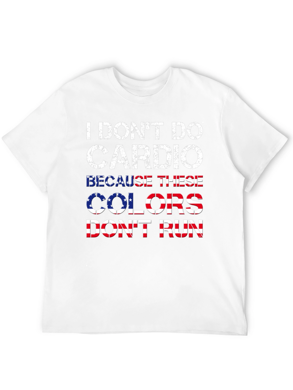 I Dont Do Cardio Patriotic T-Shirt
