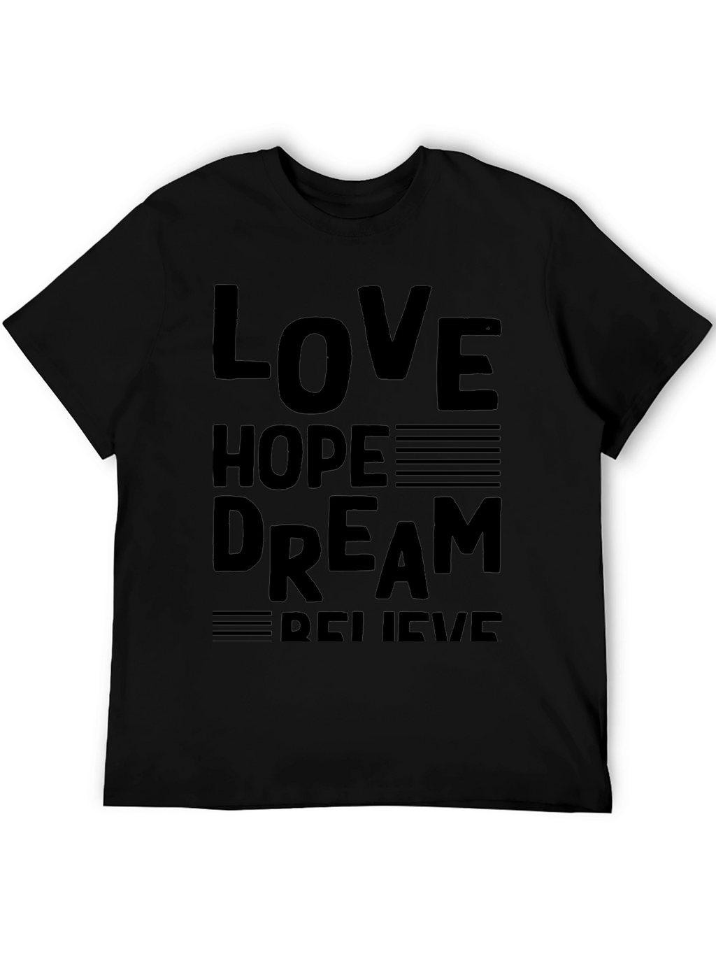 Love Hope Dream Believe Black Graphic T-Shirt