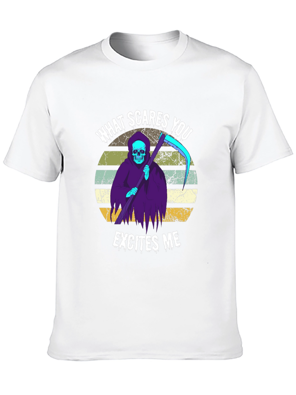Grim Reaper T-Shirt: What Scares You Excites Me