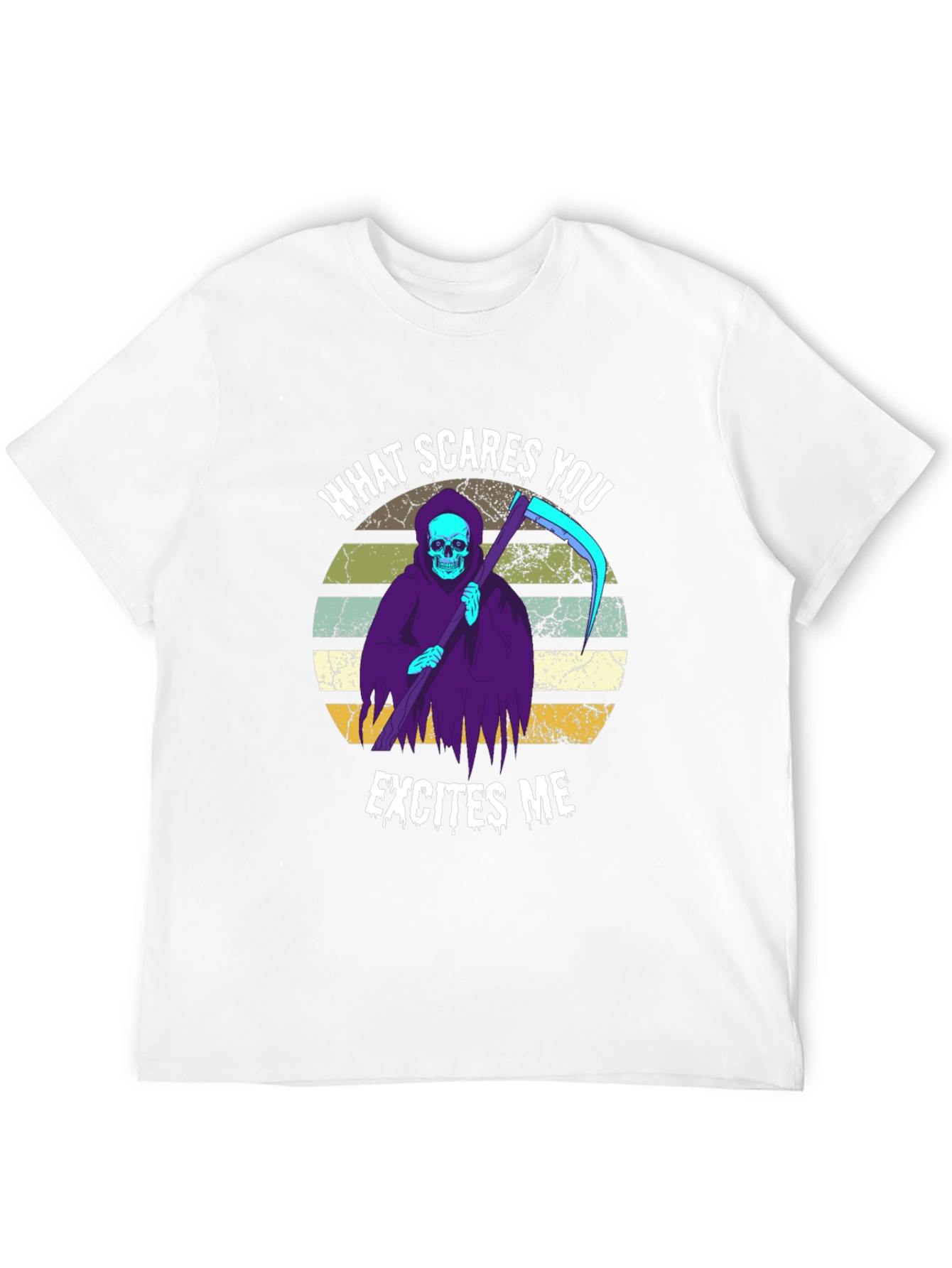 Grim Reaper T-Shirt: What Scares You Excites Me