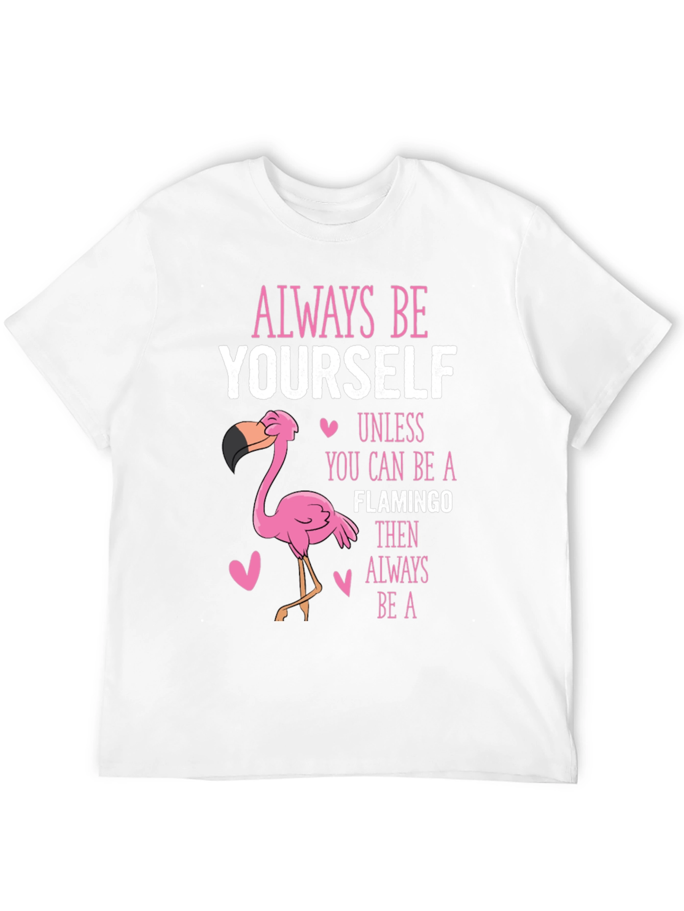 Always Be Yourself Flamingo T-Shirt