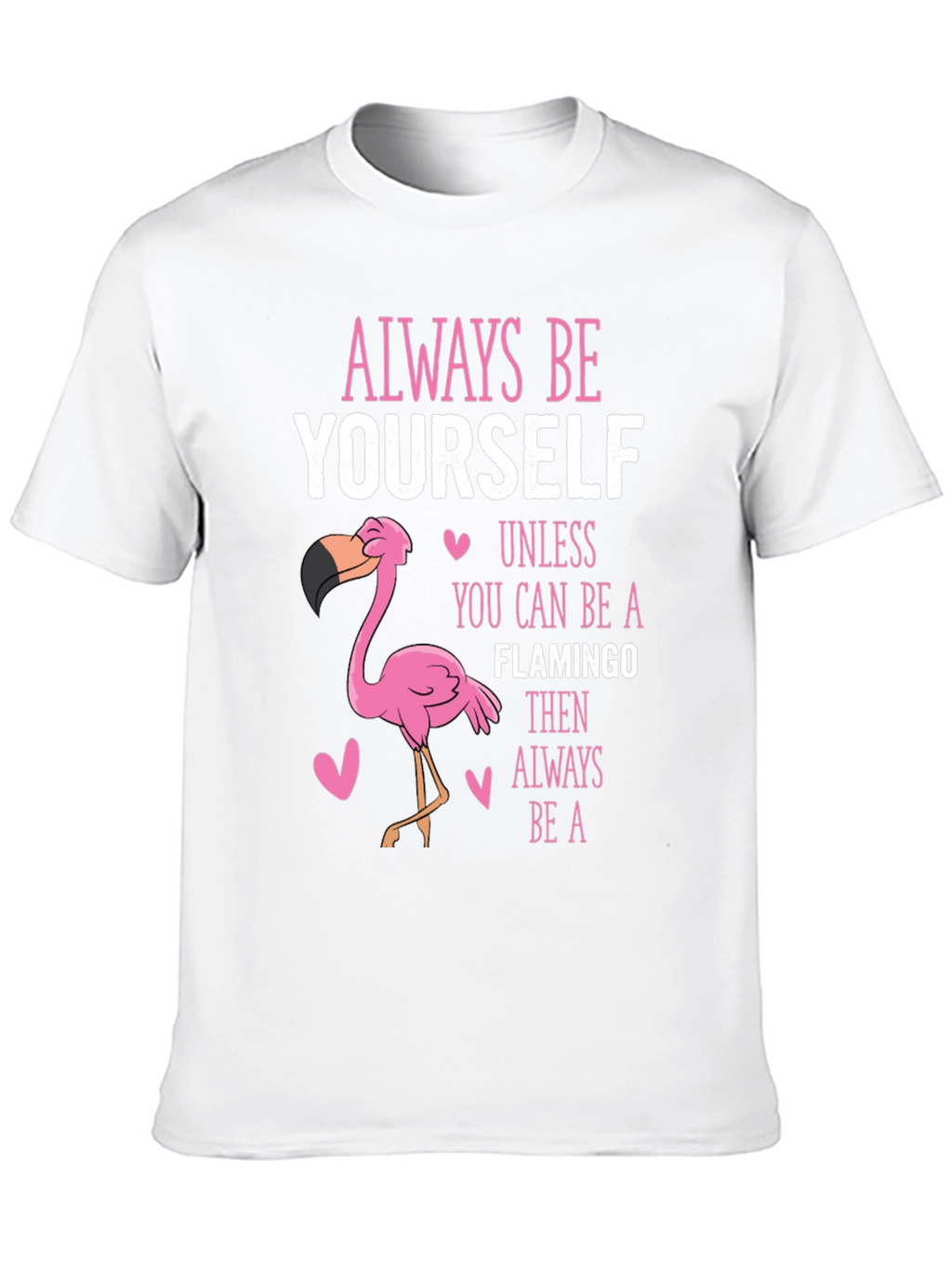 Always Be Yourself Flamingo T-Shirt