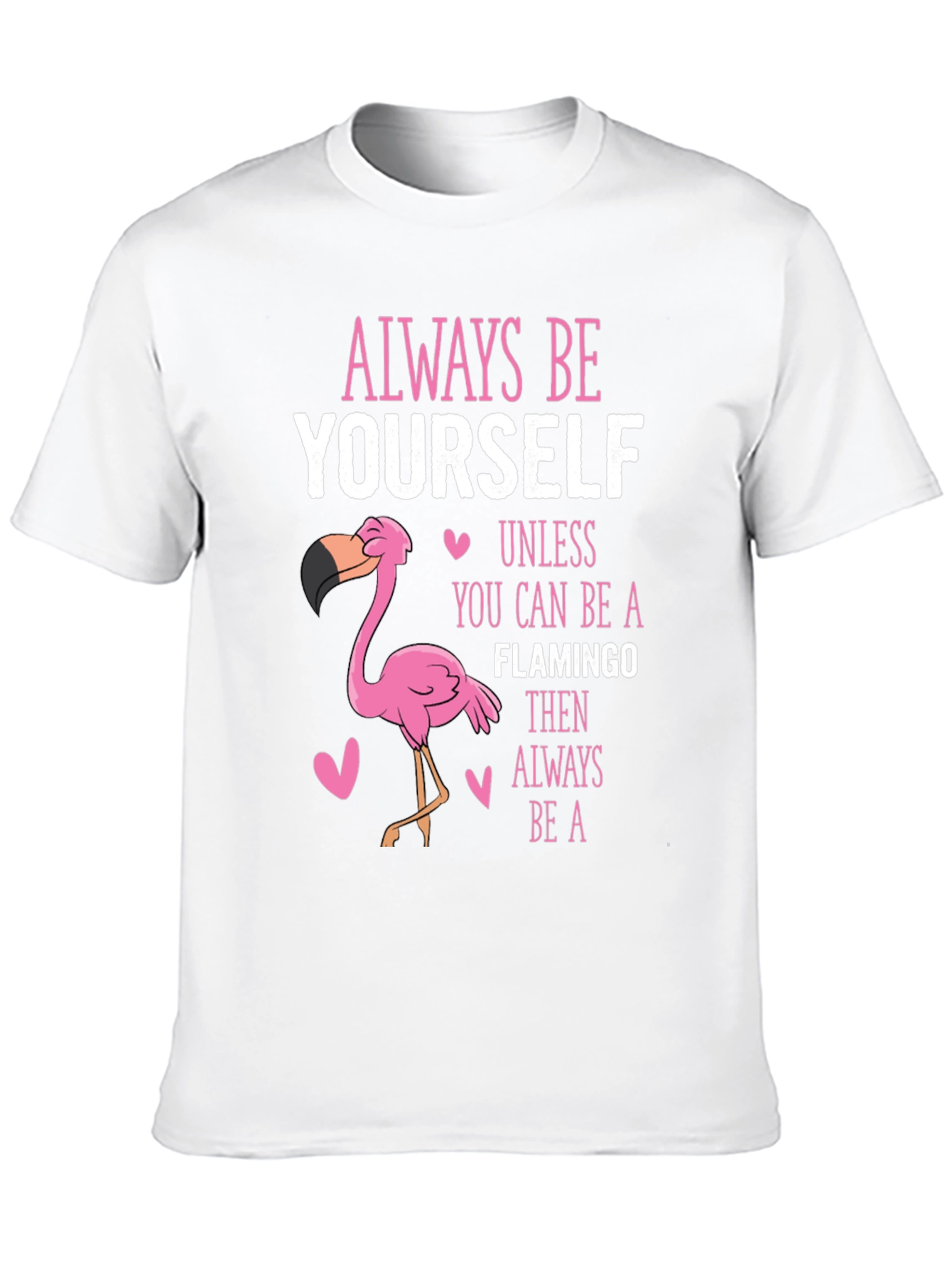 Always Be Yourself Flamingo T-Shirt