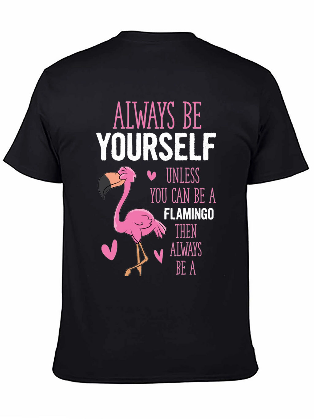 Always Be Yourself Flamingo T-Shirt