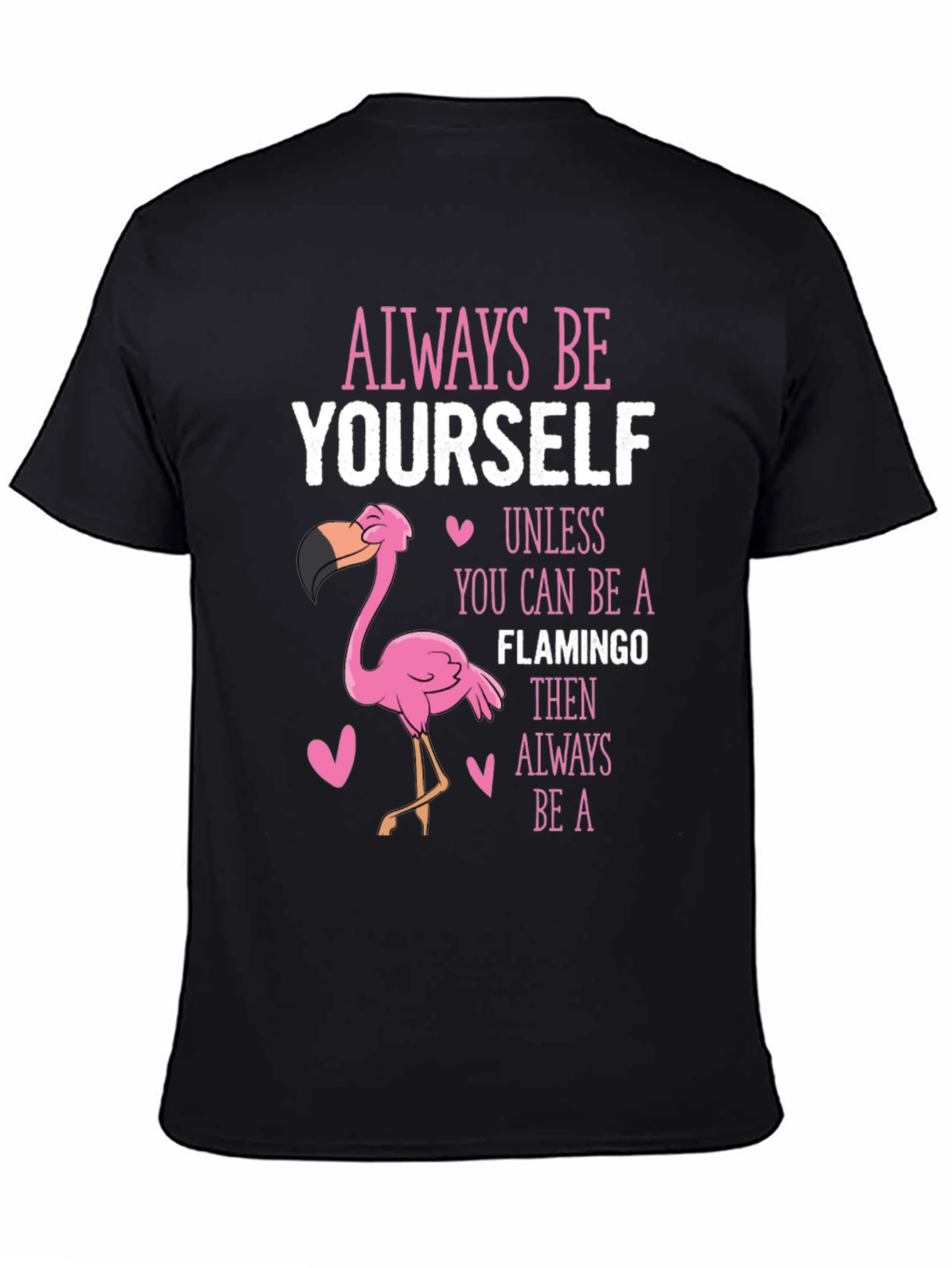 Always Be Yourself Flamingo T-Shirt