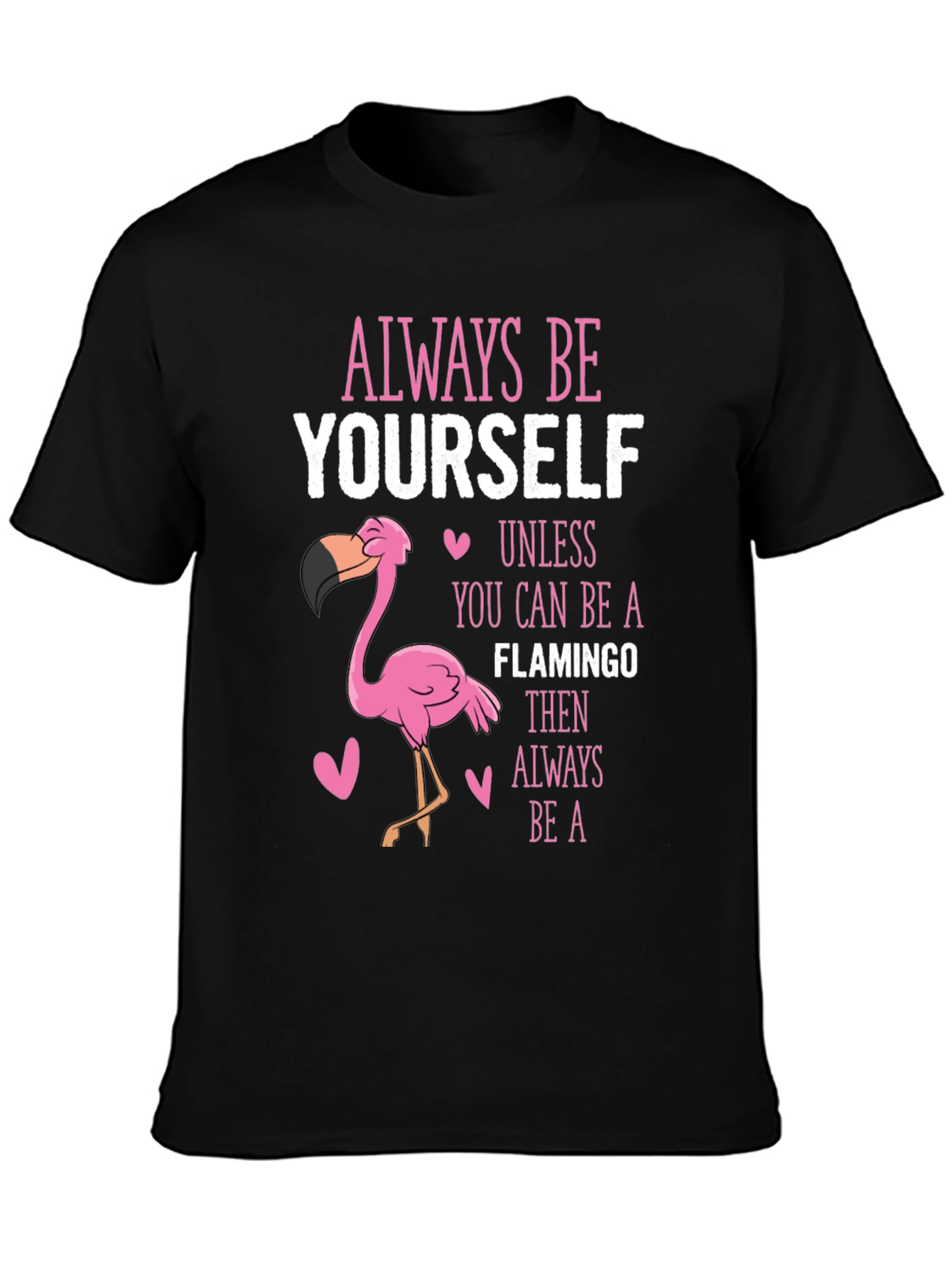 Always Be Yourself Flamingo T-Shirt