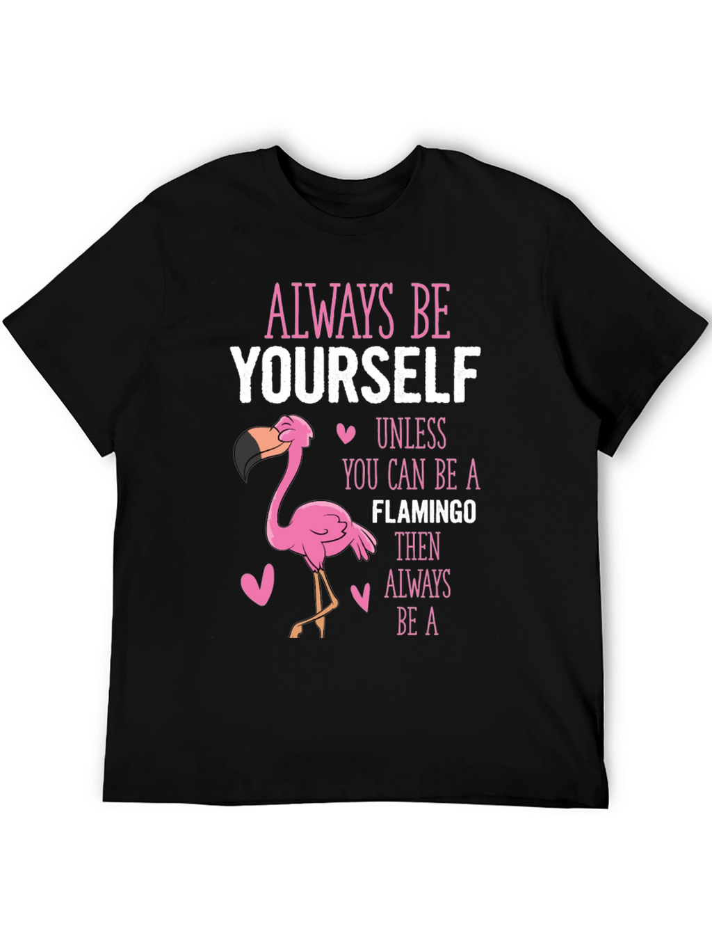 Always Be Yourself Flamingo T-Shirt