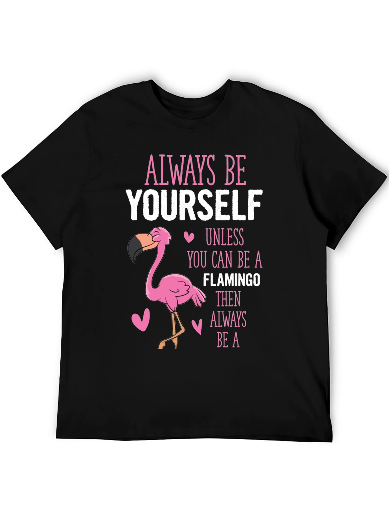 Always Be Yourself Flamingo T-Shirt