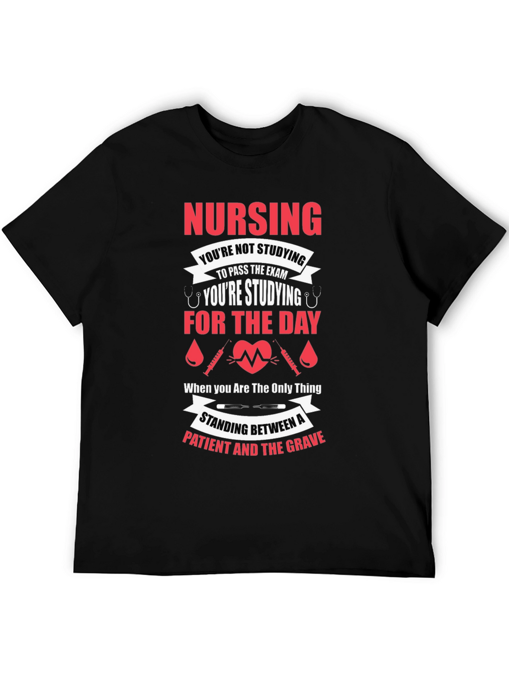 Nursing Student T-Shirt: Study for the Day!