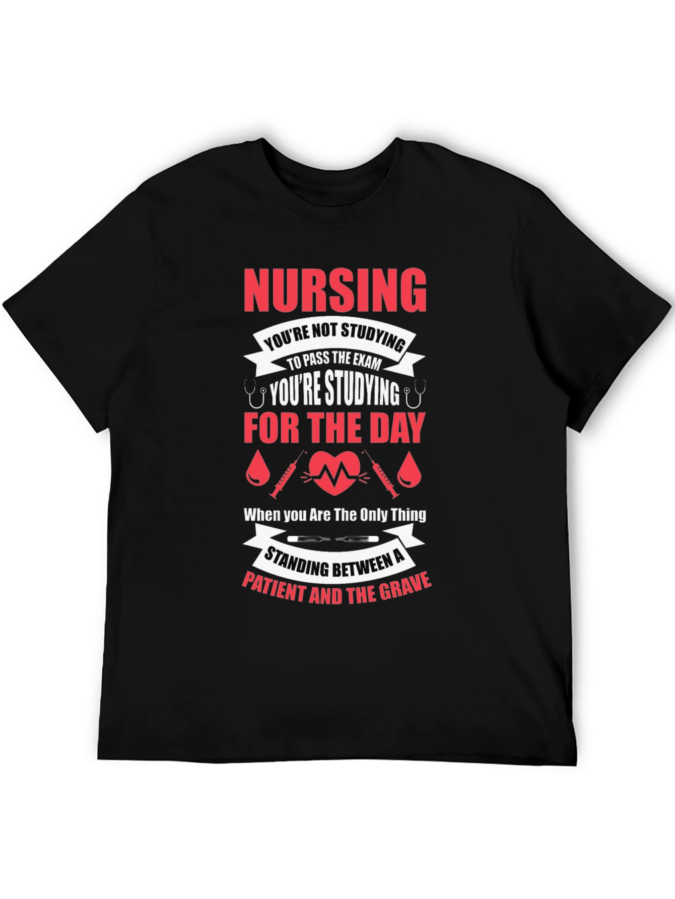 Nursing Student T-Shirt: Study for the Day!