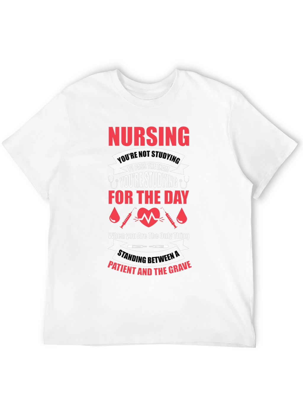 Nursing Student T-Shirt: Study for the Day!