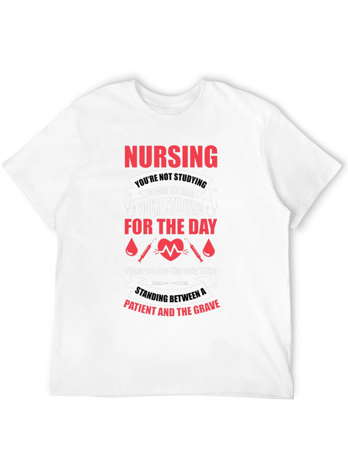 Nursing Student T-Shirt: Study for the Day!