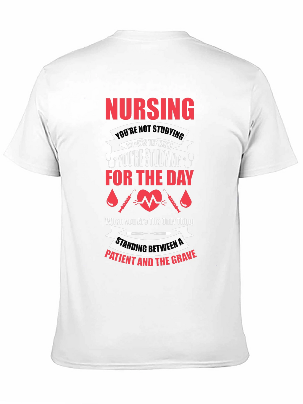 Nursing Student T-Shirt: Study for the Day!
