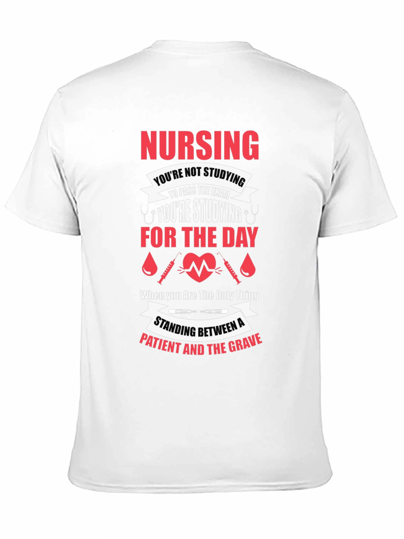 Nursing Student T-Shirt: Study for the Day!