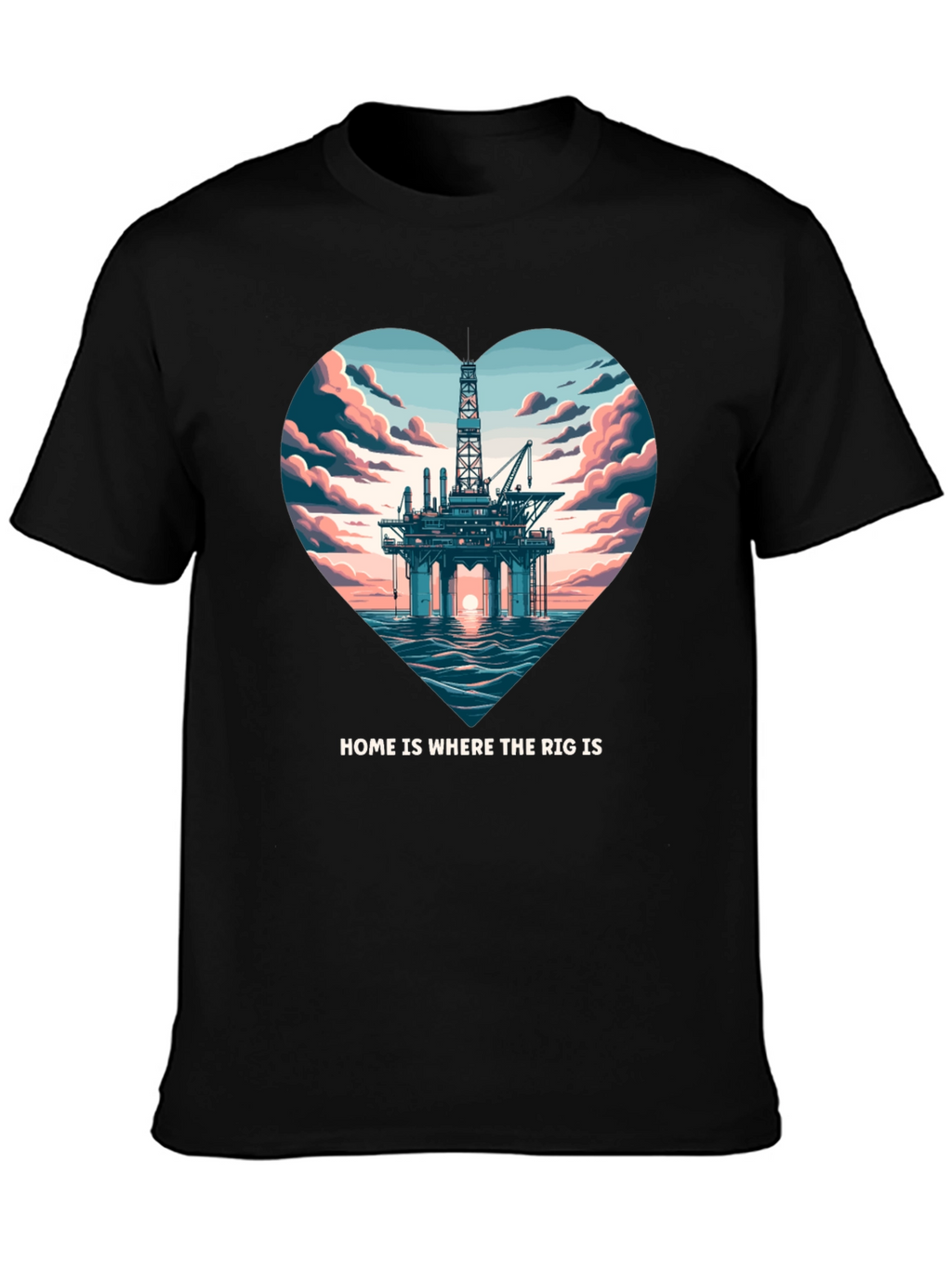 Home is Where The Rig Is T-Shirt