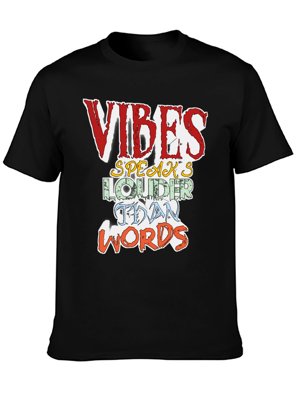 Vibes Speak Louder T-Shirt