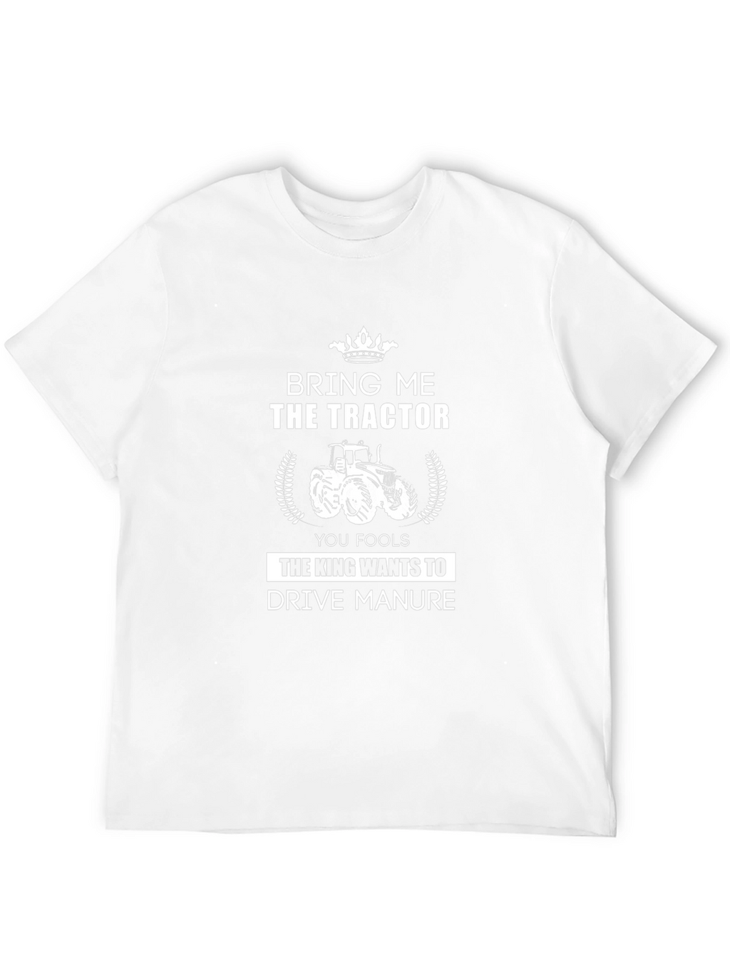 Bring Me The Tractor T-Shirt: Funny Farming Tee