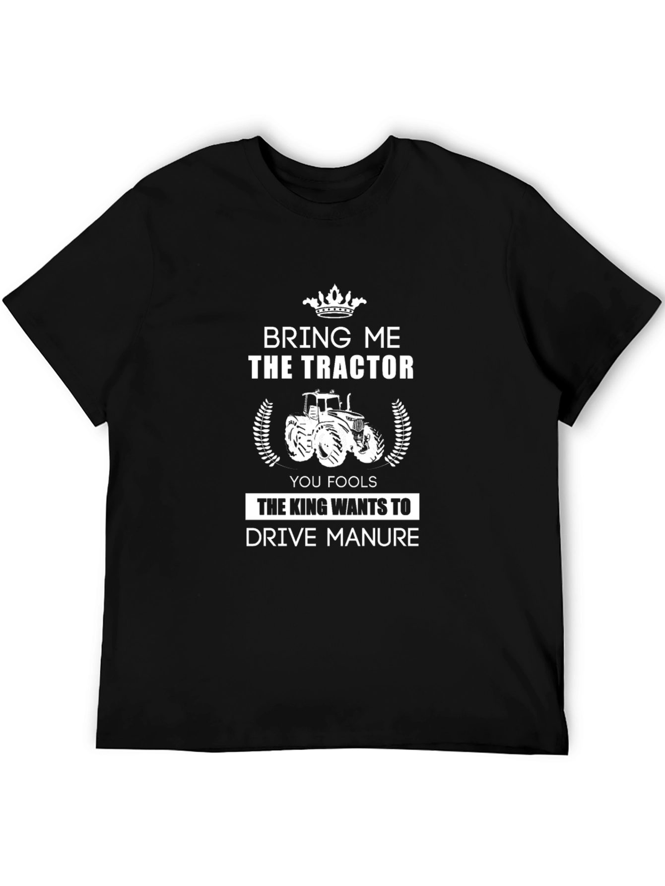 Bring Me The Tractor T-Shirt: Funny Farming Tee