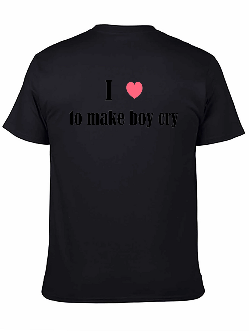 I Heart to Make Boy Cry Black T-Shirt