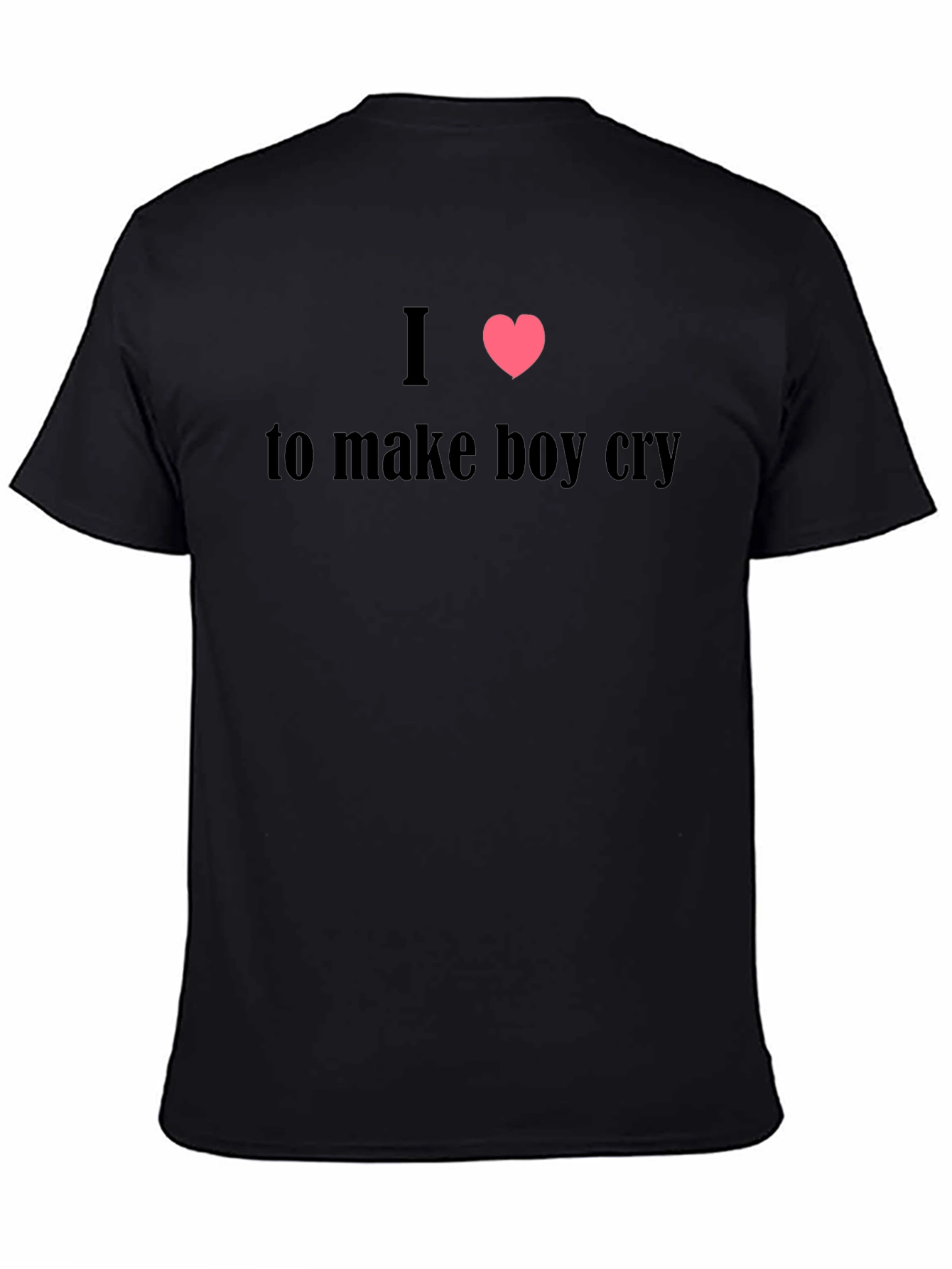 I Heart to Make Boy Cry Black T-Shirt