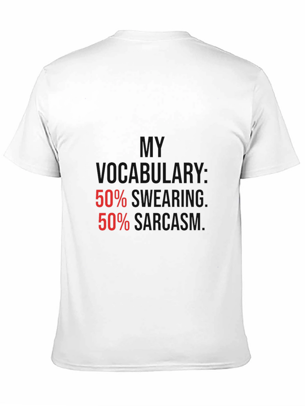 Sarcastic Humor T-Shirt - 50% Swearing 50% Sarcasm