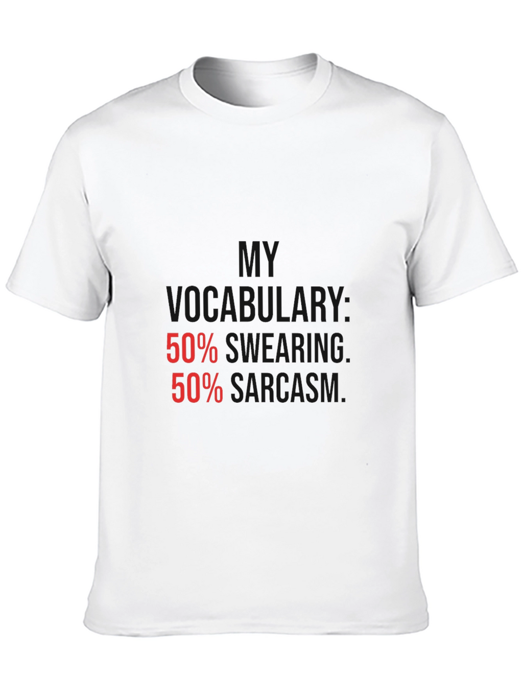 Sarcastic Humor T-Shirt - 50% Swearing 50% Sarcasm