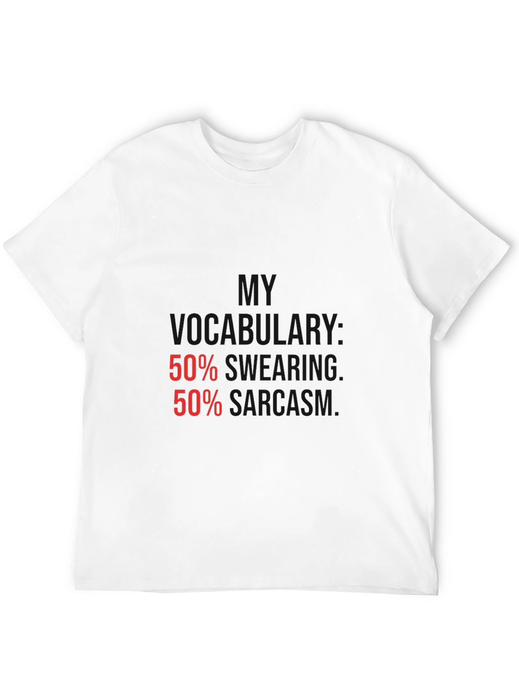 Sarcastic Humor T-Shirt - 50% Swearing 50% Sarcasm