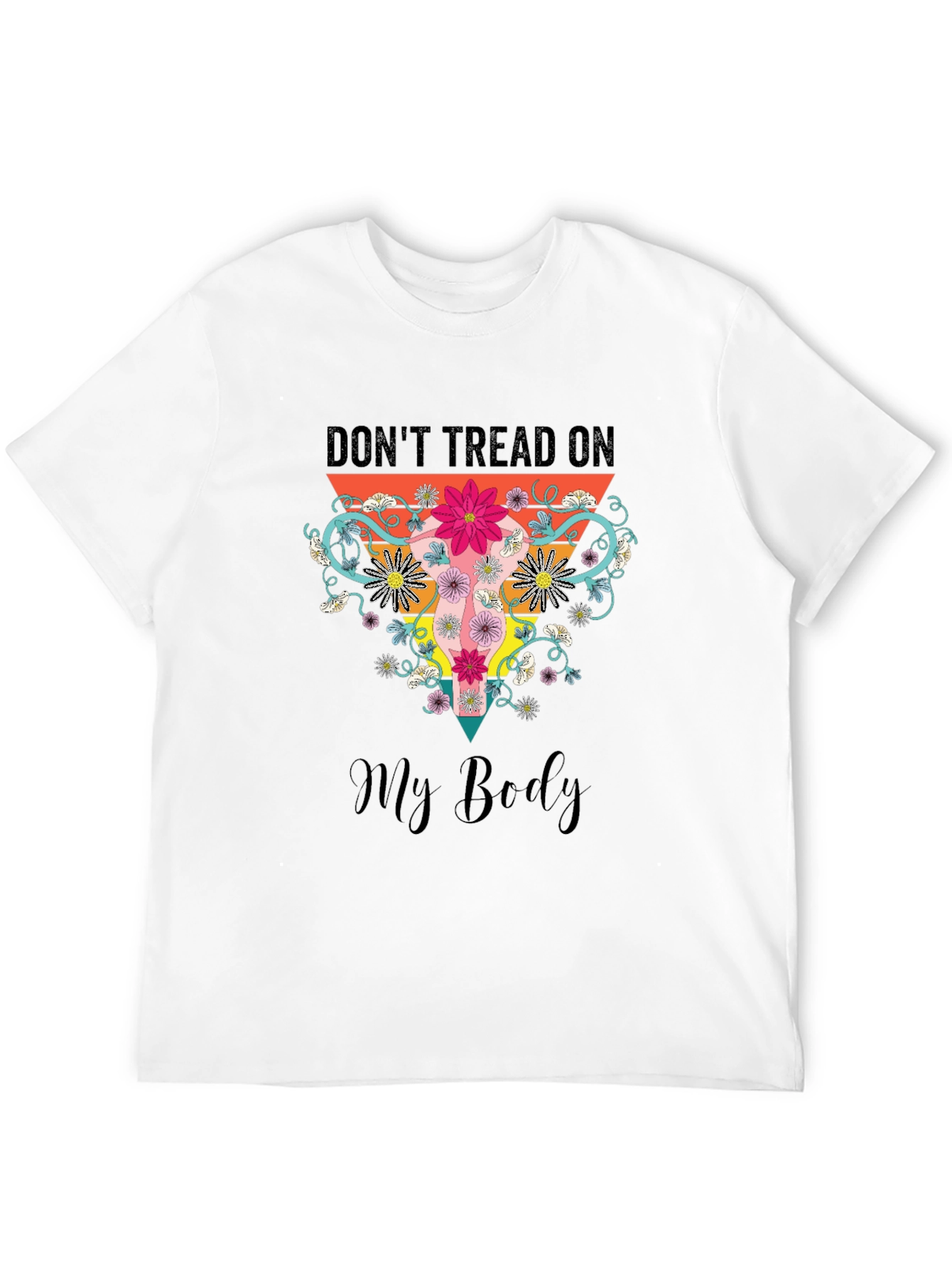 Feminist Uterus Floral T-Shirt - Dont Tread On My Body Tee