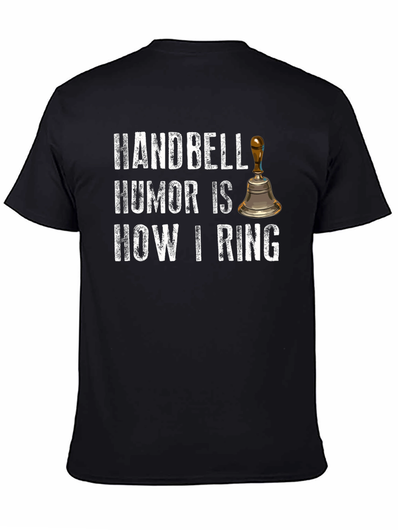 Handbell Humor T-Shirt - How I Ring!
