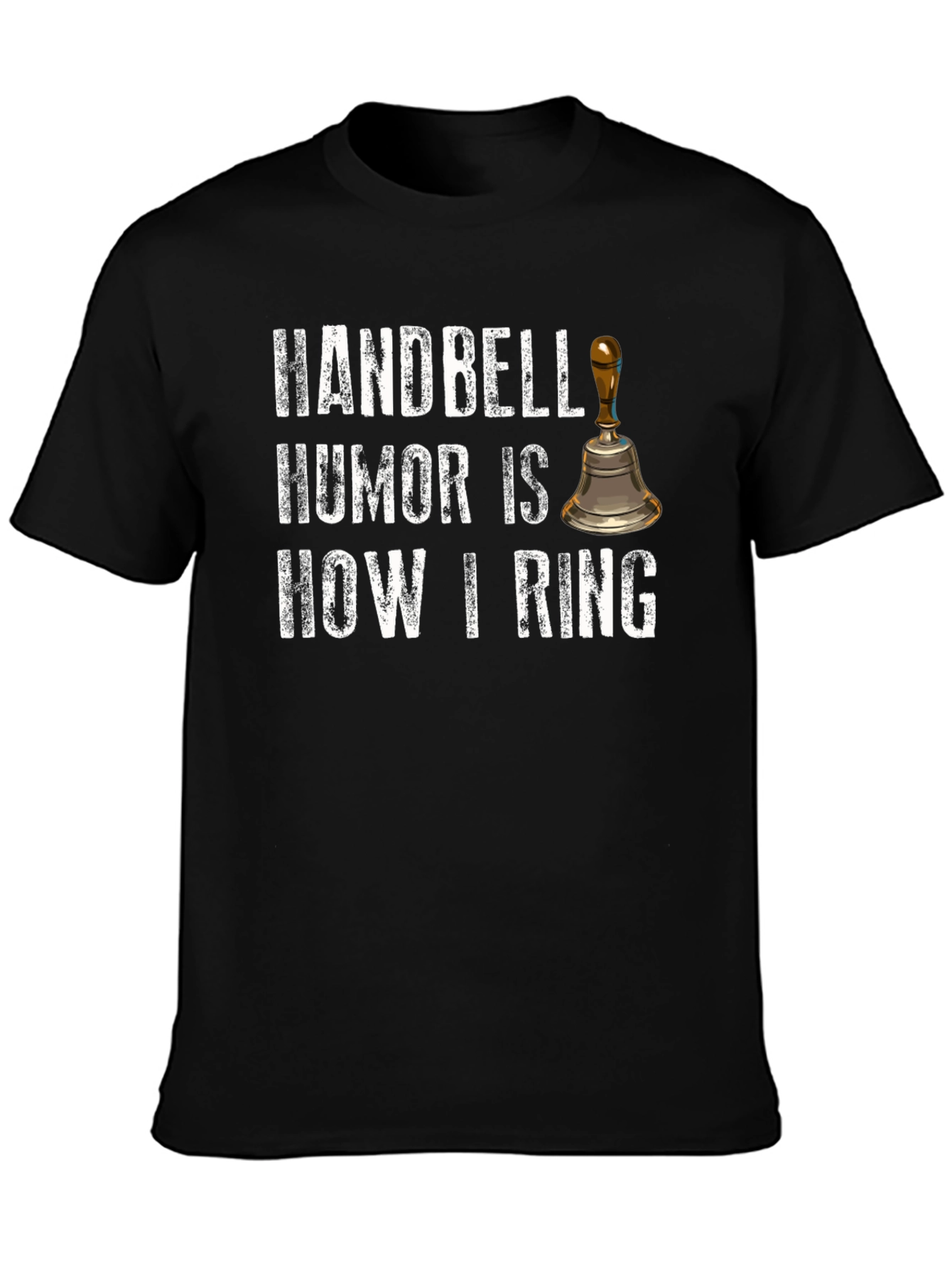 Handbell Humor T-Shirt - How I Ring!