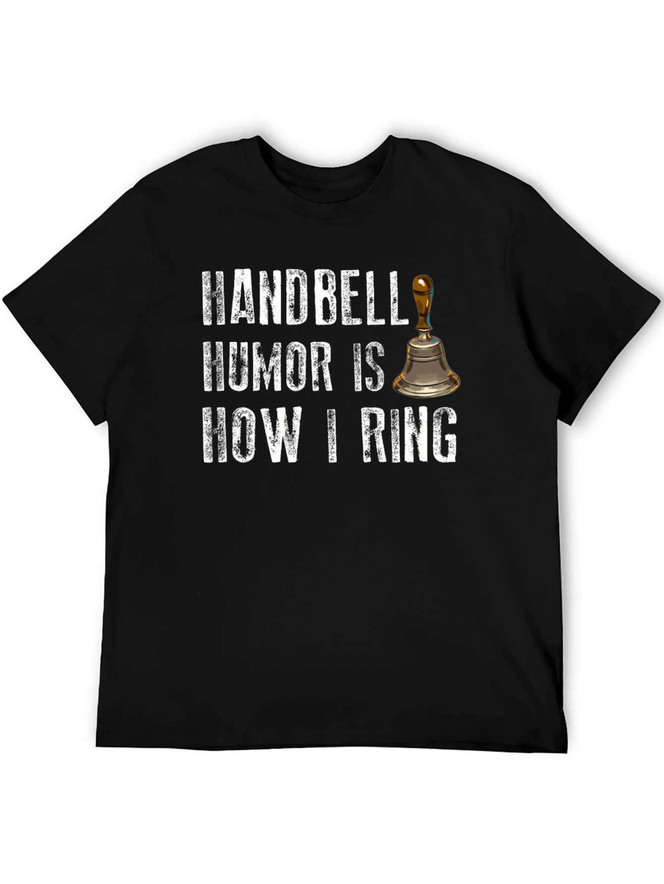 Handbell Humor T-Shirt - How I Ring!