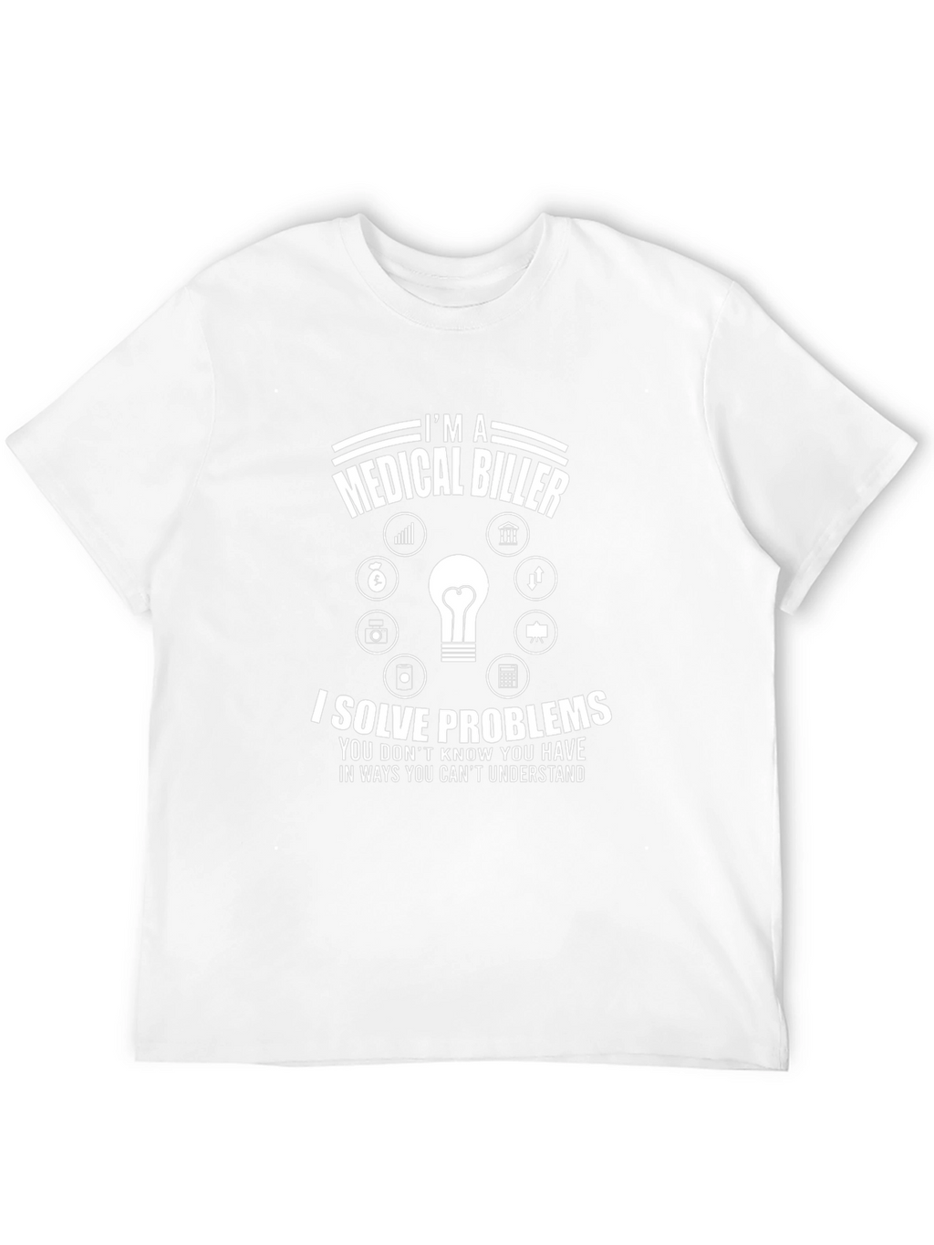 Medical Biller Problem Solver T-Shirt