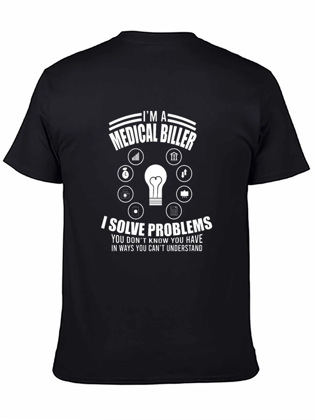 Medical Biller Problem Solver T-Shirt